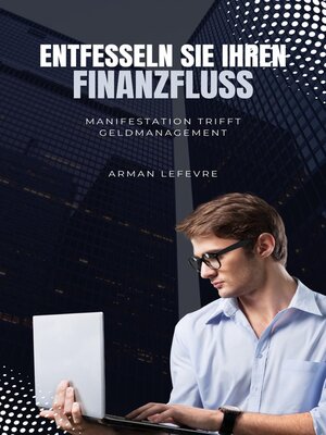 cover image of "Entfesseln Sie Ihren Finanzfluss